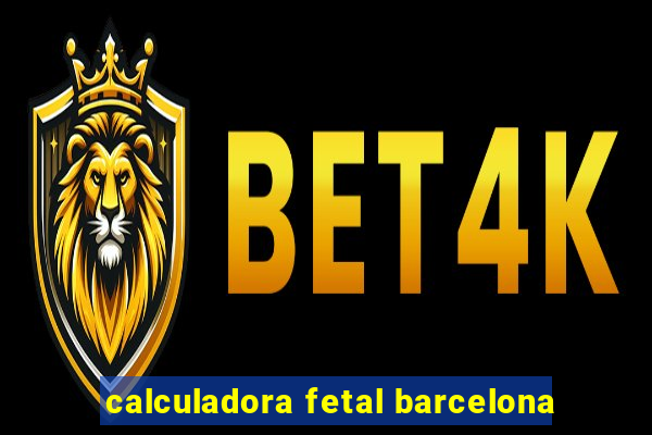 calculadora fetal barcelona